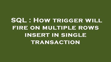 SQL : How trigger will fire on multiple rows insert in single transaction