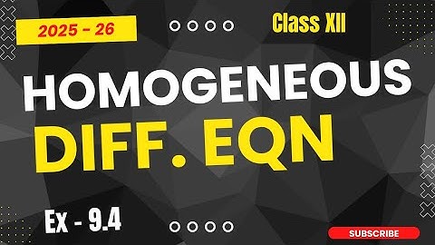 Homogeneous diff. eqn | Ex - 9.4 | chap 9 | NCERT