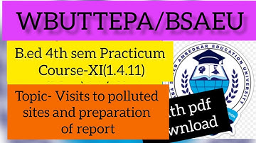 #B.ed 4th sem Practicum on course XI(1.4.11)Topic-Visits to polluted sites and preparation of report