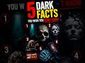 5 Dark Facts You Wish You Didn’t Know 😨 #amazingfacts #factvideo #mysteriousfacts
