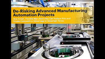 De-Risking Advanced Manufacturing Automation Projects