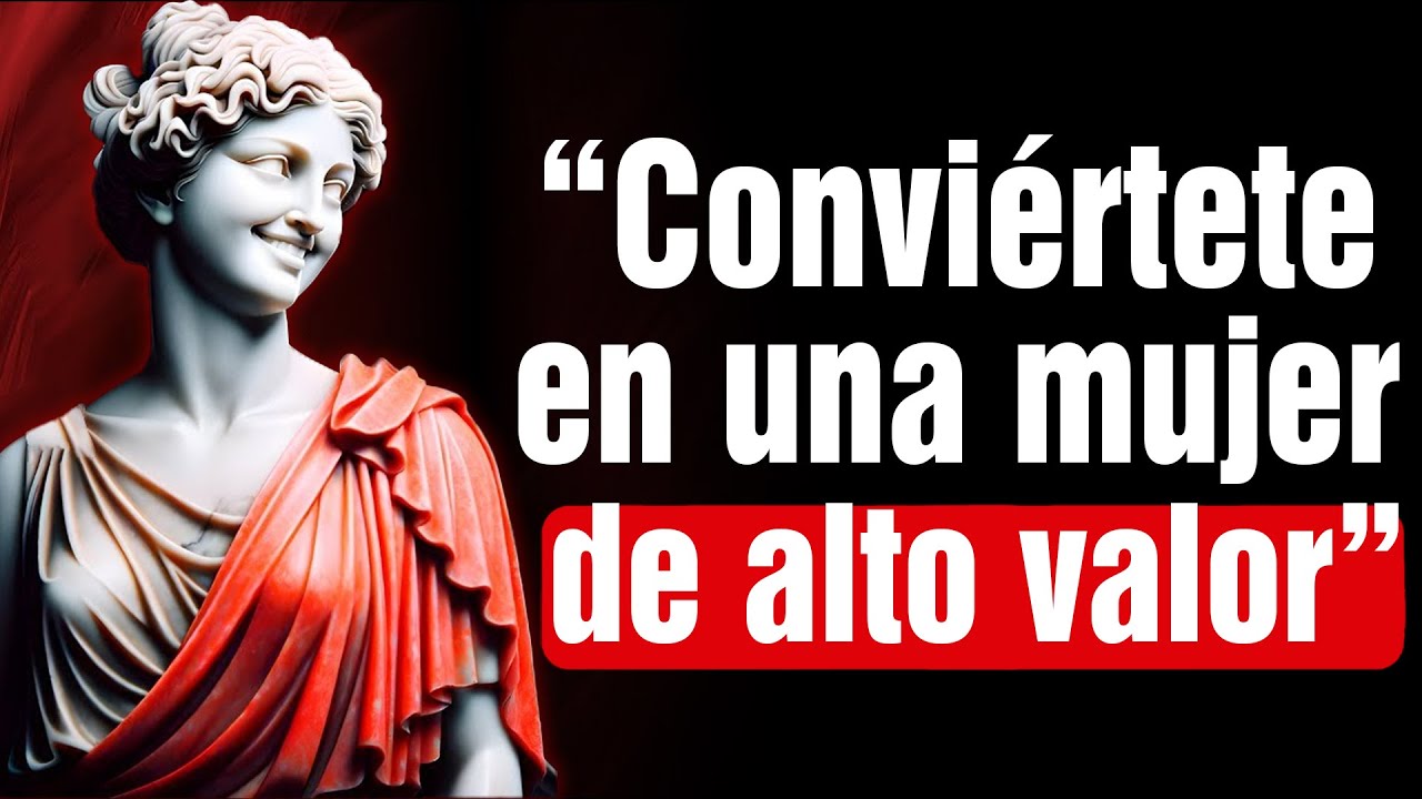 15 Claves Estoicas para ser una MUJER DE ALTO VALOR | Mentalidad Estoica