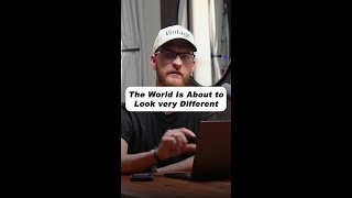 The World id About to Look very different.