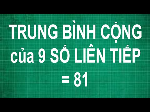 Video Cách tìm trung bình cộng của 9 số liên tiếp bằng 81 |... - youtube