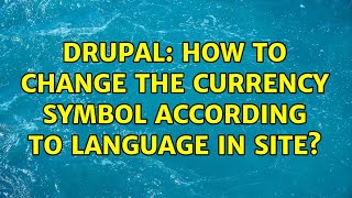 Drupal: How to change the currency symbol according to language in site? Net Worth