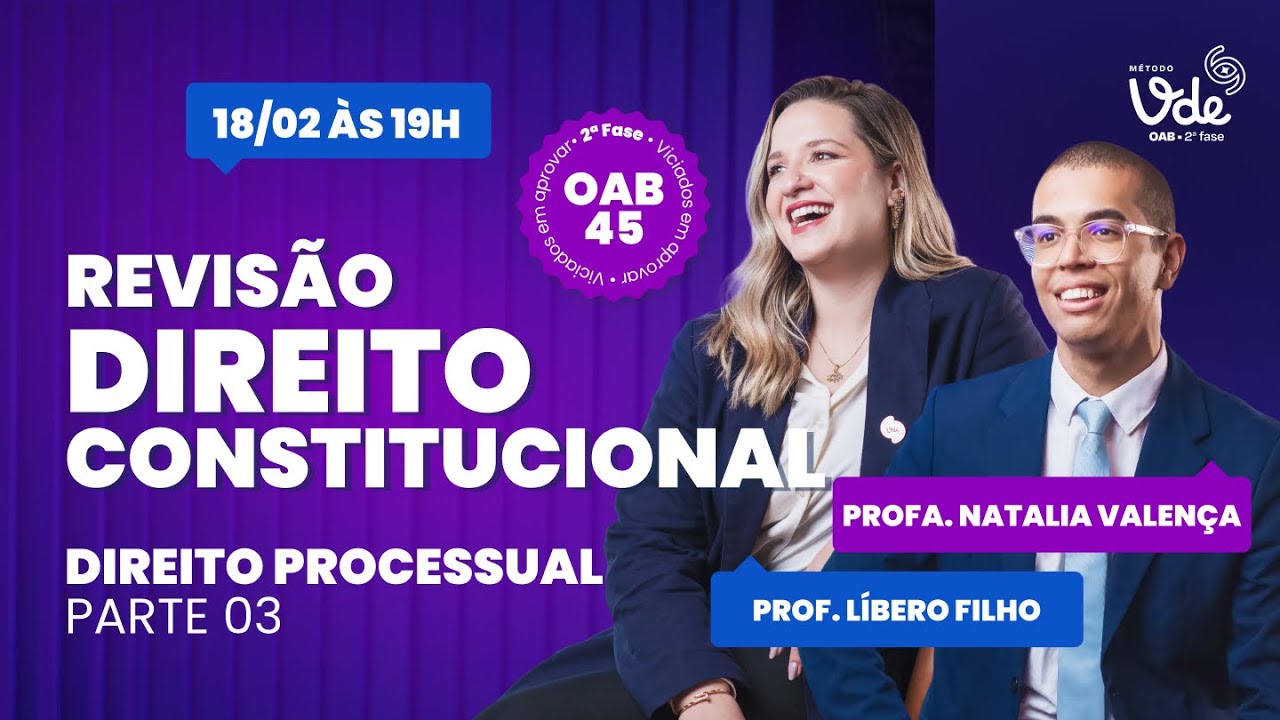Revisão de Direito Constitucional 2ª fase OAB 45: Direito Processual (parte 3)