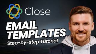 How to Build Email Templates in Close CRM – Step-By-Step Tutorial