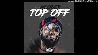 Mooder - Top Off (Official Audio )