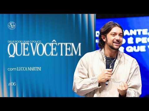 DEUS PODE USAR O POUCO QUE VOCÊ TEM | Lucca Martini