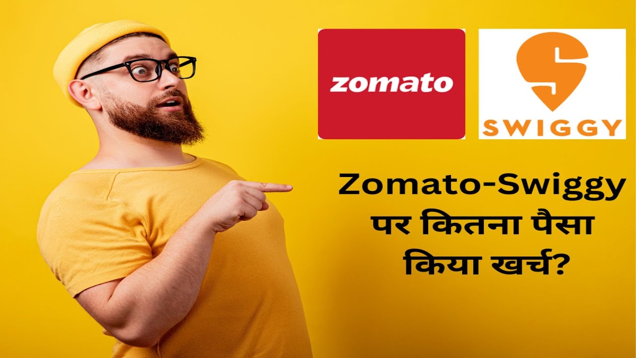 Calculate Total AMOUNT SPENT on ZOMATO & SWIGGY Zomato Spending