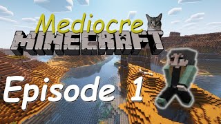 Mediocre Minecraft - Episode 1: ALL The Badlands
