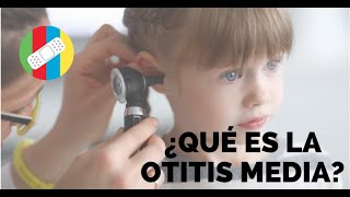 ¿Qué es la Otitis media?