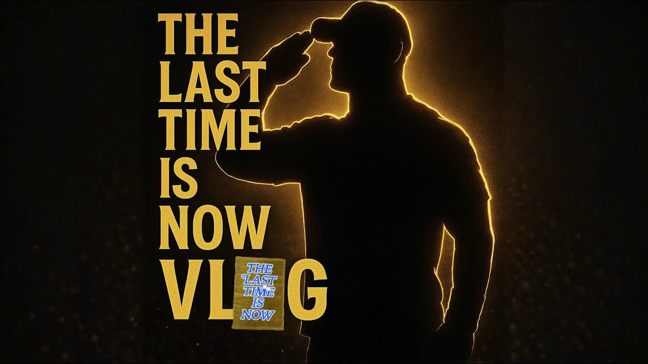 The Last Time Is Now Vlog - YouTube