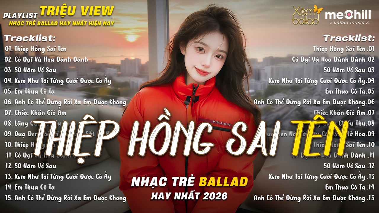 Nhạc Trẻ Ballad Triệu Views  2026 | Top 15 Ca Khúc Tình Yêu Sâu Đậm | Thiệp Hồng Sai Tên