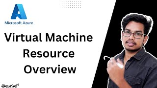 Virtual Machine Resource Overview | Azure in Telugu