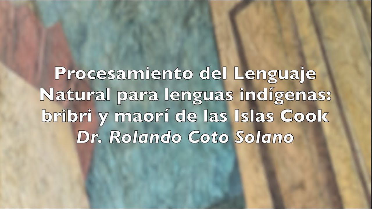 Procesamiento Natural del Lenguaje para Lenguas Indígenas: bribri y maorí  de las Islas Cook