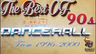 90s Dancehall Best of Greatest Hits of 1996 -2000 Mix by Djeasy