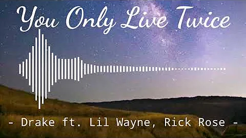You Only Live Twice - Drake ft. Lil Wayne, Rick Rose | Instrumental