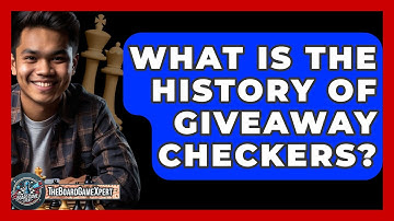 What Is The History Of Giveaway Checkers? - The Board Game Xpert