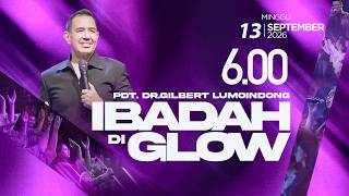 Ibadah Di GLOW 1  | 06.00 WIB | Minggu, 13 September 2026