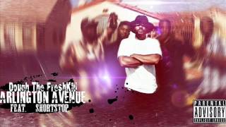 Dough the Freshkid -Arlington Avenue ft.  Shortstop (Audio)