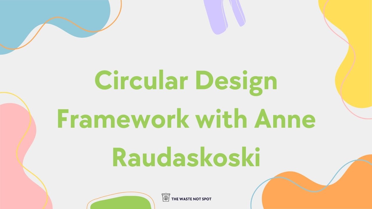 Circular Design Framework with Anne Raudaskoski - YouTube
