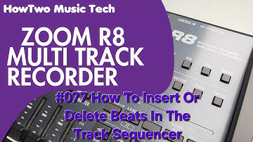#077 How To Insert Or Delete Beats In The Track Sequencer ZOOM R8