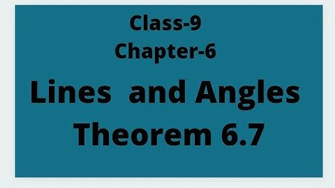 Class -9 maths ,chapter -6 ,Theorem 6.7