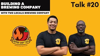 Building A Brewing Company With Two Locals Brewing Company
