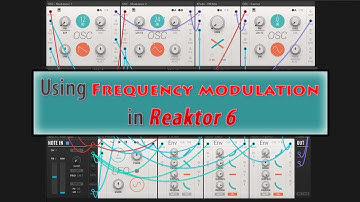 Using Frequency Modulation (FM) in Reaktor 6