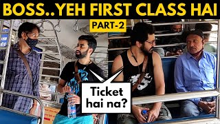 BOSS YEH FIRST CLASS HAI | PART 2| MUMBAI LOCAL TRAIN PRANK | BECAUSE WHY NOT