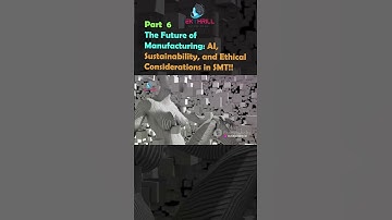 The Future of Manufacturing: AI, Sustainability, and Ethical Considerations in SMT! Part 6 #viral