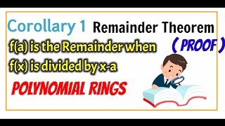 Corollary 1 of Division algorithm II Remainder Theorem II Ring theory