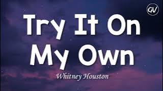 Whitney Houston - Try It On My Own [Lyrics]