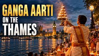 Ganga Aarti on the River Thames | A Beautiful Celebration in London