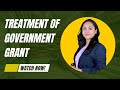 Treatment of government grant || By CA Swati Gupta #ifrs #govermentgrant #indas #asset