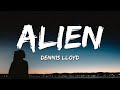 Dennis lloyd  alien lyrics