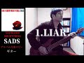 SADS / LIAR【SAD BLOOD ROCK&#39;N&#39;ROLL】 ギター 弾く