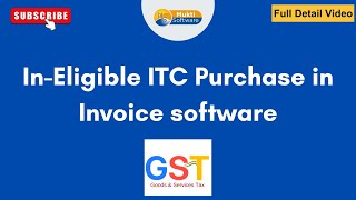 How to Enter ITC Ineligible Purchase in Invoice Software | Mukti Software