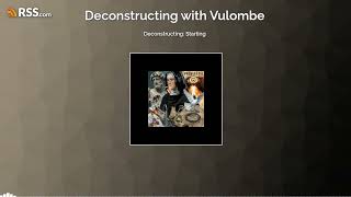 Deconstructing: Starting