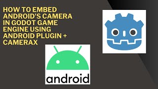 How to Embed Android's Camera in Godot Game Engine using Android Plugin + CameraX