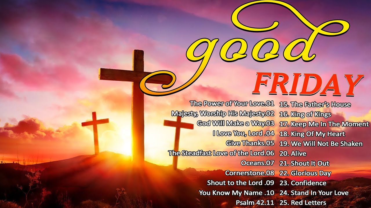 Top 100 Good Friday & Easter Songs Lyrics 2024 🙏 Best Praise and Worship Easter Songs Collection
