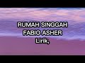 Rumah singgah  fabio asher lirik lagu