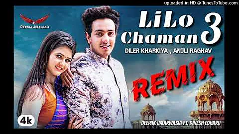 Lilo chaman 3 diler kharkiya song dj remix by Dinesh loharu by Anish umarwasia ❤️❤️