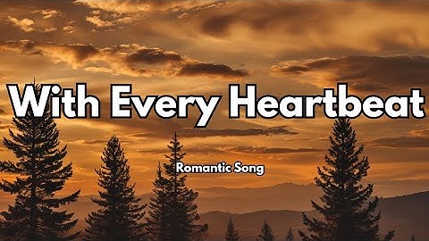With Every Heartbeat ❤️ (Lyrics Video) | Soulful Romantic Song | True Love Forever