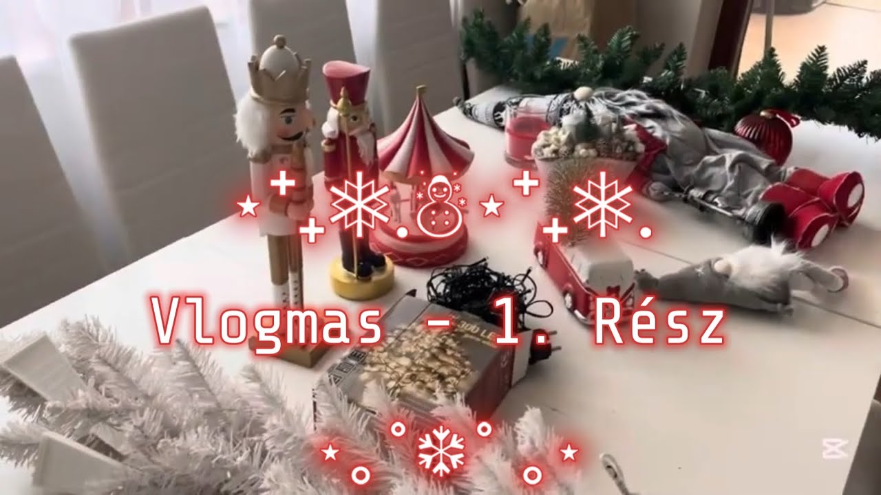 VLOGMAS 1. RÉSZ - Dekoráljunk 🎄✨