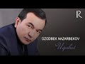 Ozodbek nazarbekov  uqubat      music version