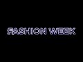 FASHION WEEK EDİT AUDİO