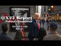 X22 Report Update | [DS] Is Crumbling — Patriots Hold The Line, Trump Leads The Charge