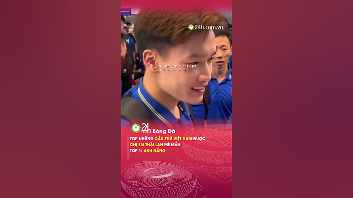 Top cầu thủ Việt Nam mà chị em Thái Lan mê như điếu đổ#24hbongda #shorts #24hmedia